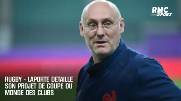 Rugby - Laporte détaille son projet de Coupe du monde des clubs