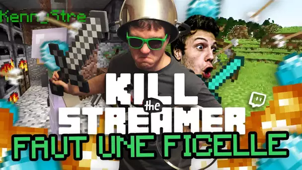 Kill The Streamer (ft. Kenny) #2 : Faut une ficelle !