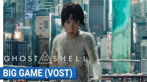 GHOST IN THE SHELL - BIG GAME - VOST [au cinéma le 29 Mars 2017]