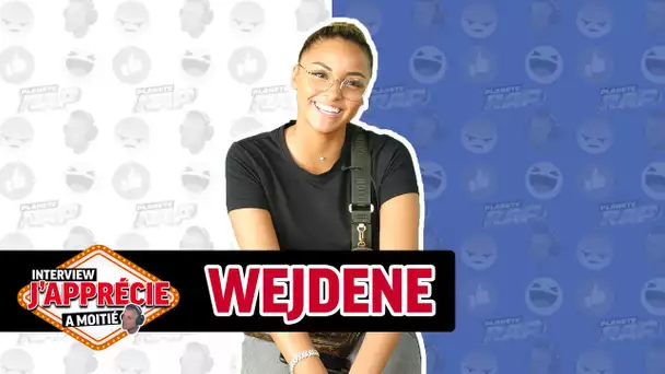 Interview "J'apprécie à moitié" avec Wejdene (Part 2) : Feuneu, Jul, son avenir... #44