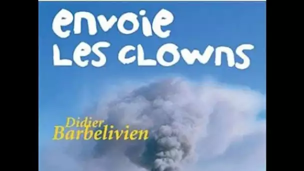 Didier Barbelivien : Envoie les clowns - On a tout essayé 18/11/2005