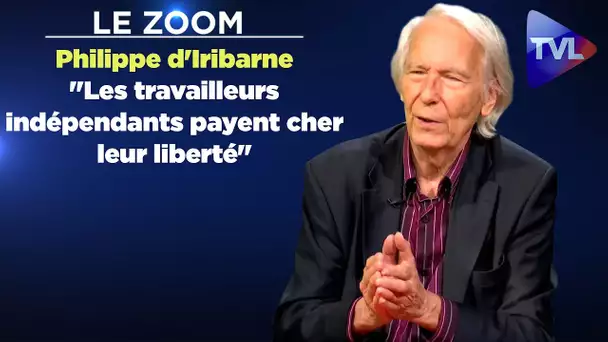Zoom - Philippe d'Iribarne : "Les travailleurs indépendants payent cher leur liberté"