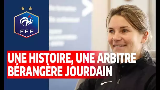 Une histoire, une arbitre : Bérangère Jourdain I FFF 2021