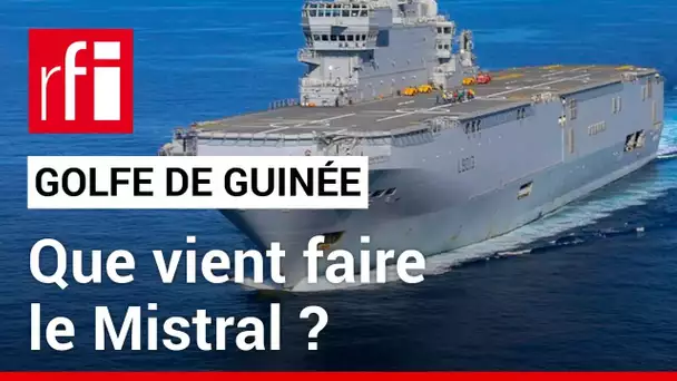 Le porte-hélicoptère le Mistral patrouille dans les eaux du golfe de Guinée • RFI