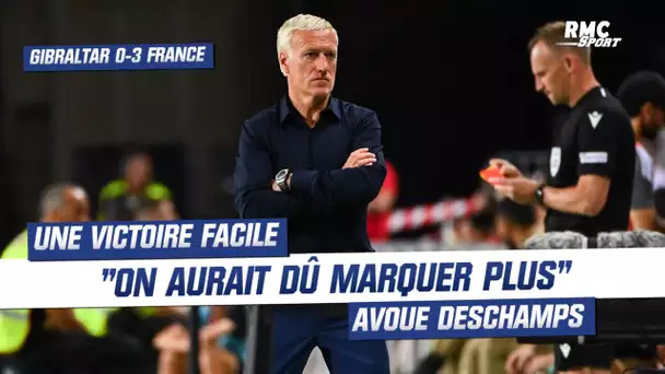 Gibraltar 0-3 France : "On aurait dû marquer plus de buts" regrette Deschamps