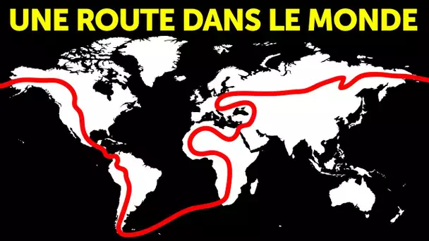 Et s’il existait une route unique traversant tous les pays du monde ?