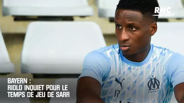 Bayern : Riolo inquiet pour le temps de jeu de Sarr