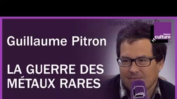 La guerre des métaux rares avec Guillaume Pitron