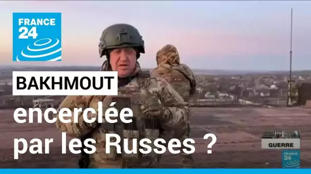 Ukraine : Bakhmout encerclée par les Russes ? • FRANCE 24