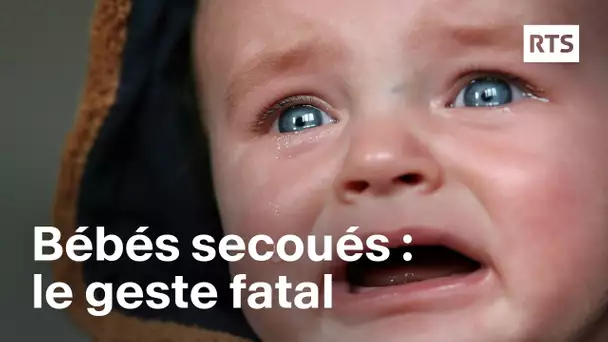 Bébés secoués : un drame sans fin | RTS
