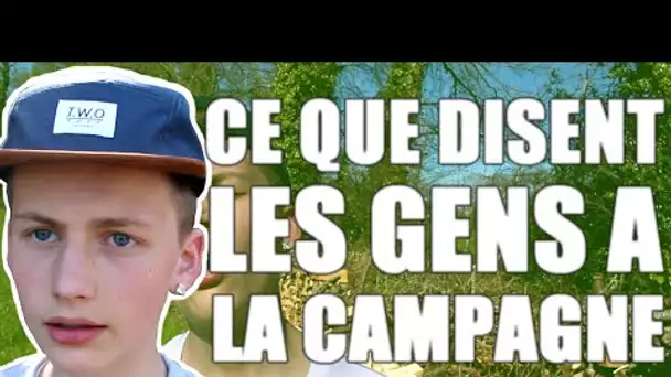 CE QUE DISENT LES GENS À LA CAMPAGNE ! - TIM