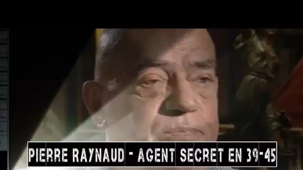 PIERRE RAYNAUD - agent secret (SOE) en 39-45