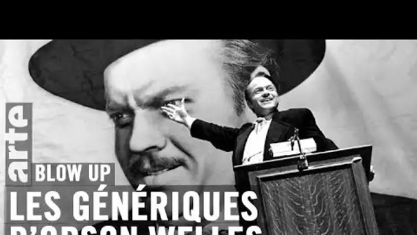 Les Génériques d’Orson Welles - Blow Up - ARTE