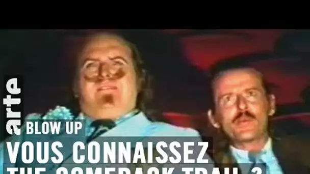 Vous connaissez The Comeback Trailer ? - Blow Up - ARTE