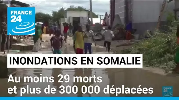 Somalie : au moins 29 morts et plus de 300 000 déplacées après des pluies torrentielles