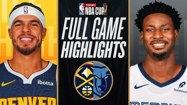 NUGGETS at GRIZZLIES | EMIRATES NBA CUP 🏆 | FULL GAME HIGHLIGHTS | November 19, 2024