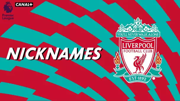 Nicknames - Les "Reds" de Liverpool