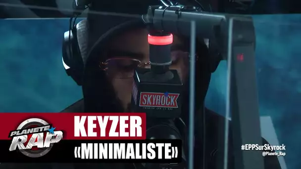 [Exclu] Keyzer "Minimaliste" #PlanèteRap