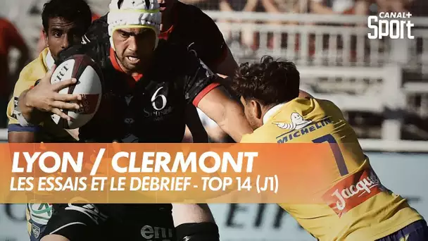 Les essais et le débrief de Lyon / Clermont - Top 14 (J1)
