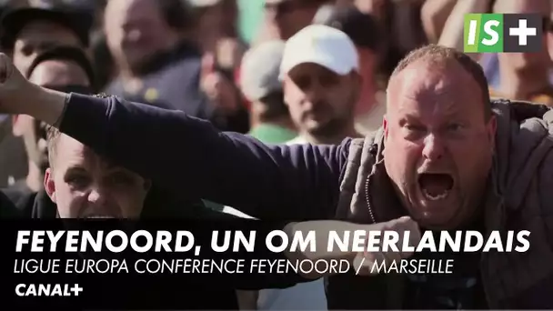 Feyenoord, un OM néerlandais - Ligue Europa Conférence Feyenoord / Marseille
