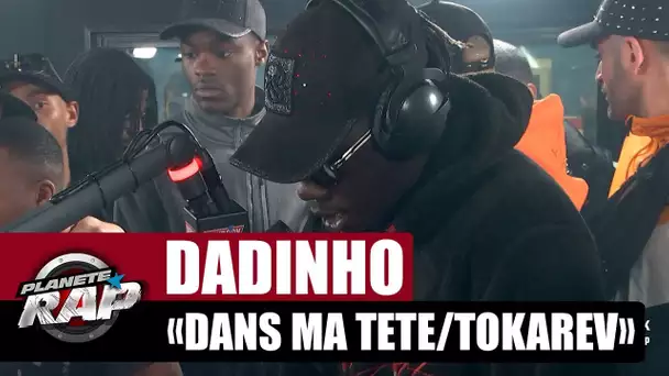 Dadinho "Dans ma tête/Tokarev" #PlanèteRap