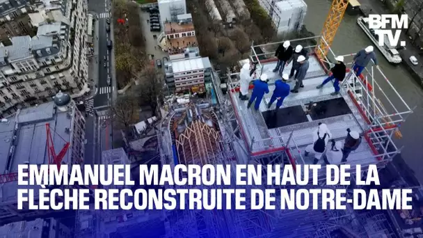 Les images d'Emmanuel Macron tout en haut de la flèche reconstruite de Notre-Dame