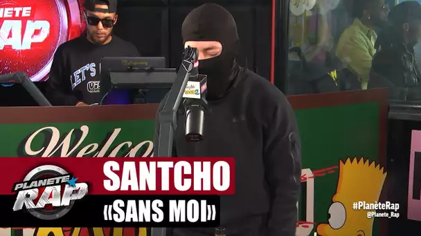 [EXCLU] Santcho - Sans moi #PlanèteRap