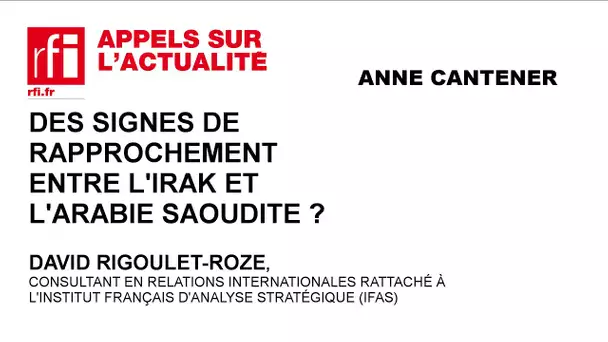 Des signes de rapprochements entre l’Irak et l’Arabie Saoudite ?