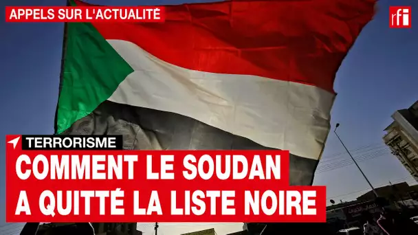 Terrorisme : le Soudan retiré de la liste noire des États-Unis