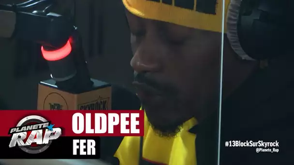 Oldpee "Fer" #PlanèteRap