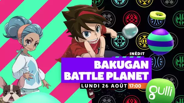 BAKUGAN Battle Planet DÉBARQUE sur GULLI !