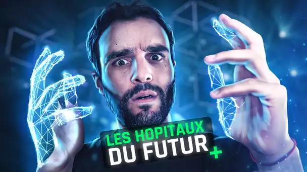 Les hôpitaux du futur ! (c'est fou)