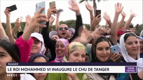 Le Roi Mohammed VI inaugure le CHU "Mohammed VI" de Tanger