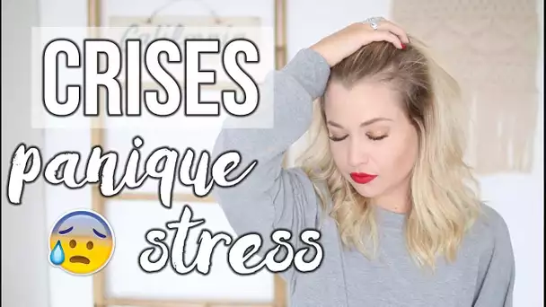 CRISES DE PANIQUE, ANGOISSE, STRESS : STORYTIME & SOLUTIONS !