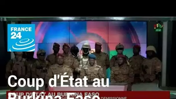 Coup d'État au Burkina Faso : Des militaires ont pris le pouvoir • FRANCE 24