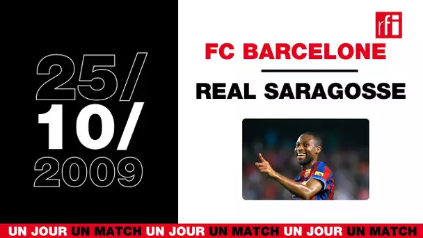 25 octobre 2009 - Barça / Saragosse : un triplé insolite Un jour, un match #26