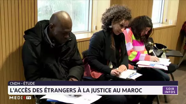 CNDH : l'accès des étrangers à la justice au Maroc