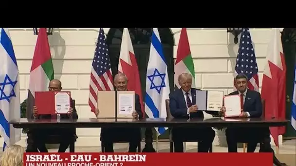 Israël - EAU - Bahreïn : un nouveau Proche-Orient ?