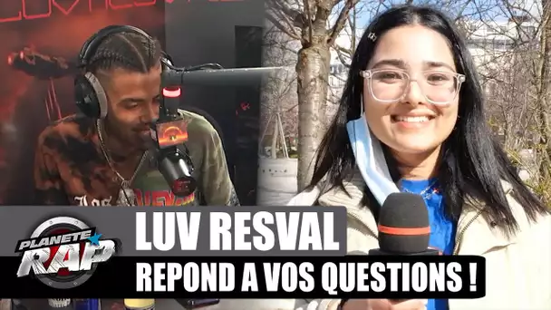 Le PRÉNOM de LUV RESVAL ? Il répond à VOS questions ! #PlanèteRap