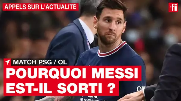 PSG : pourquoi Lionel Messi est-il sorti face à l'OL ? • RFI