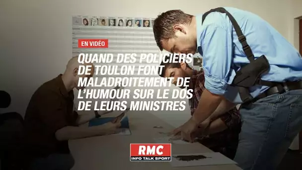 Quand des policiers de Toulon font maladroitement de l'humour sur le dos de leurs ministres