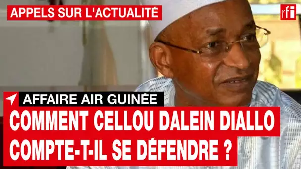 Affaire Air Guinée : que reproche-t-on exactement à l'opposant Cellou Dalein Diallo ? • RFI