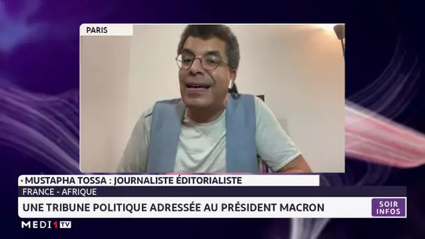 France - Afrique : une tribune politique adressée au Président Macron. Décryptage Mustapha Tossa