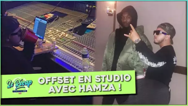 Le Récap d'Mrik : Offset en STUDIO avec Hamza !