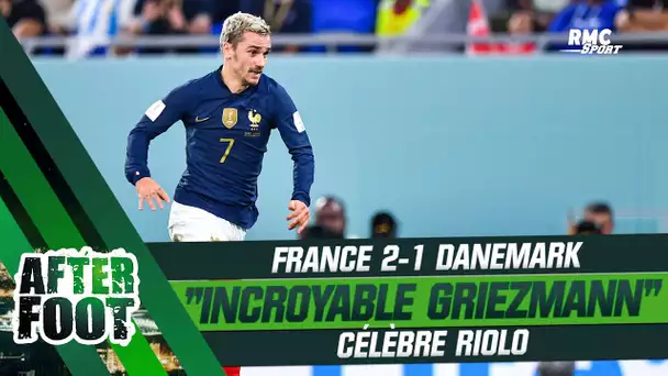 France 2-1 Danemark : "Orientation de jeu, tempo, repli, Griezmann a été incroyable" célèbre Riolo