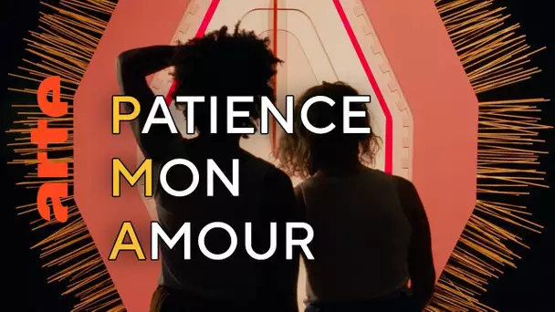 Patience Mon Amour | Intégrale | @ARTE Cinema
