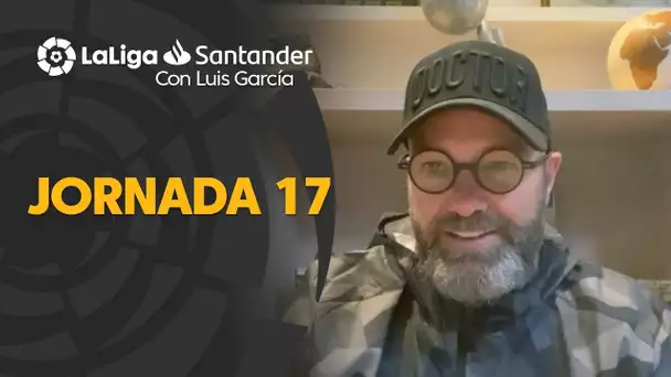 LaLiga con Luis García: Jornada 17