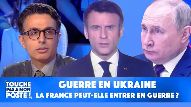 Guerre en Ukraine : la France peut-elle entrer en guerre ?