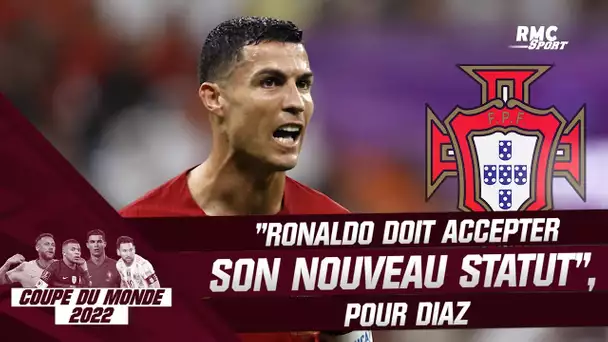 Coupe du monde 2022 : "Ronaldo doit accepter son nouveau statut" selon Diaz