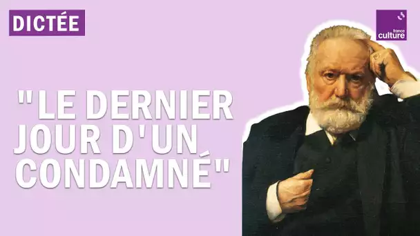 La Dictée géante : "Le Dernier Jour d'un condamné" de Victor Hugo